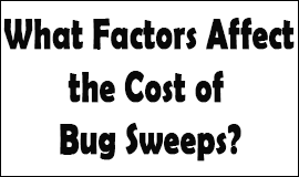 Bug Sweeping Cost Factors in Farnham